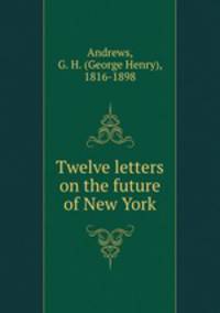Twelve letters on the future of New York