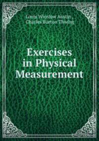Exercises in Physical Measurement
