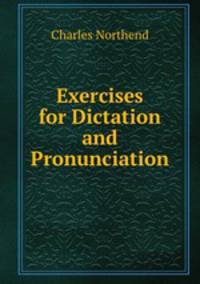Exercises for Dictation and Pronunciation