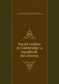 Social welfare in Cambridge: a handbook for citizens