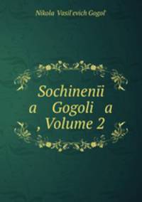 Sochineni a Gogoli a , Volume 2