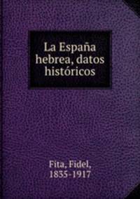 La Espaa hebrea, datos histricos