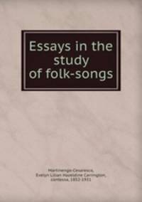 Essays in the study of folk-songs