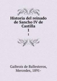 Historia del reinado de Sancho IV de Castilla. 1