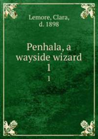 Penhala, a wayside wizard. 1