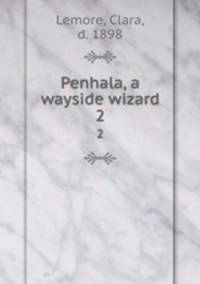 Penhala, a wayside wizard. 2