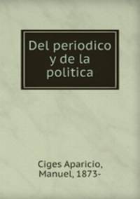 Del periodico y de la politica