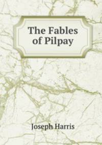 The Fables of Pilpay