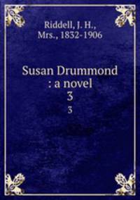 Susan Drummond : a novel. 3