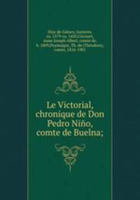 Le Victorial, chronique de Don Pedro Nio, comte de Buelna;