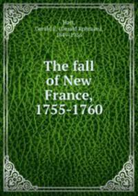 The fall of New France, 1755-1760