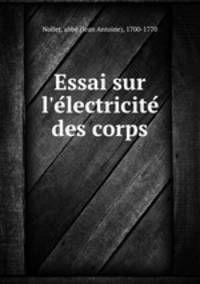 Essai sur l`electricite des corps