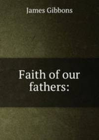 Faith of our fathers: