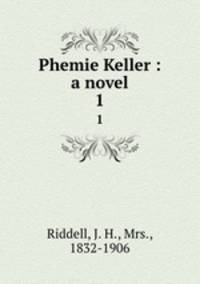 Phemie Keller : a novel. 1