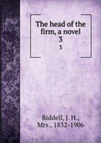 The head of the firm, a novel. 3