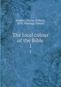The local colour of the Bible. 1