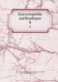 Encyclopdie mthodique. 8