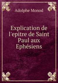 Explication de l`epitre de Saint Paul aux Ephsiens
