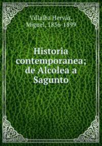 Historia contemporanea; de Alcolea a Sagunto