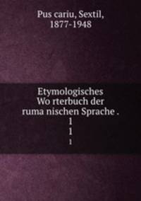 Etymologisches Worterbuch der rumanischen Sprache . 1. 1