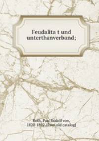 Feudalitat und unterthanverband;