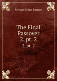 The Final Passover. 2, pt. 2