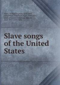Slave songs of the United States