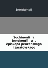 Sochineni a Innokenti a , episkopa penzenskago i saratovskago