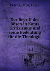 Der Begriff des Bsen in Kants Kritizismus und seine Bedeutung fr die Theologie