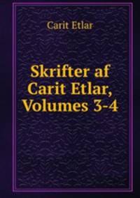 Skrifter af Carit Etlar, Volumes 3-4