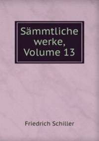 Smmtliche werke, Volume 13