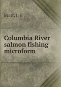 Columbia River salmon fishing microform