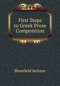 First Steps to Greek Prose Composition