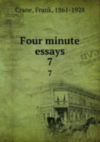 Four minute essays. 7