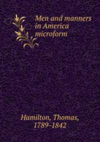 Men and manners in America microform