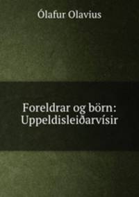 Foreldrar og brn: Uppeldisleiarvsir