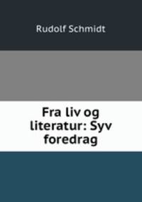 Fra liv og literatur: Syv foredrag