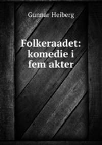 Folkeraadet: komedie i fem akter