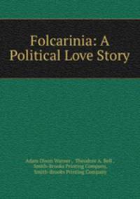 Folcarinia: A Political Love Story
