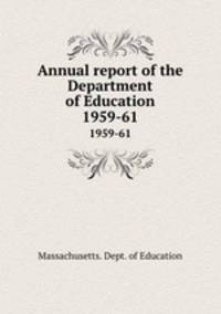 Annual report of the Department of Education. 1959-61