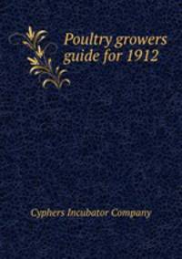 Poultry growers guide for 1912