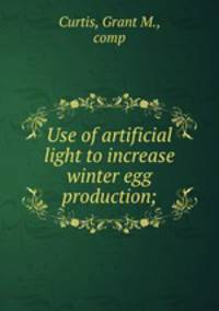 Use of artificial light to increase winter egg production;
