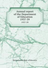 Annual report of the Department of Education. 1937-39