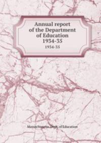 Annual report of the Department of Education. 1934-35