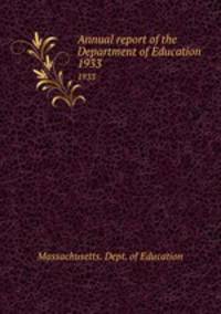 Annual report of the Department of Education. 1933