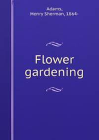 Flower gardening