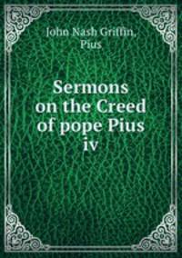 Sermons on the Creed of pope Pius iv
