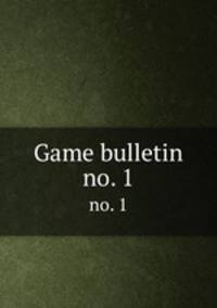 Game bulletin. no. 1
