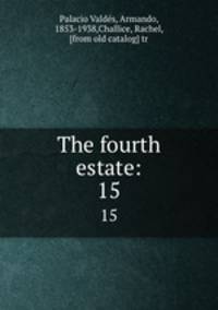 The fourth estate:. 15