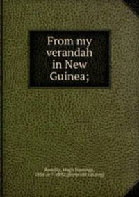From my verandah in New Guinea;